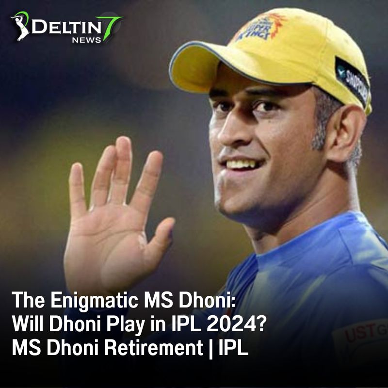 Will Dhoni Play In IPL 2024 MS Dhoni Retirement