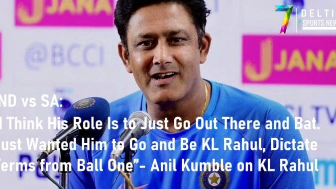IND vs SA Anil Kumble on KL Rahul