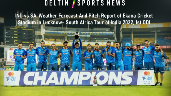 IND vs SA Weather Forecast And Pitch Report of Ekana Cricket Stadium in Lucknow South Africa Tour of India 2022, 1st ODI