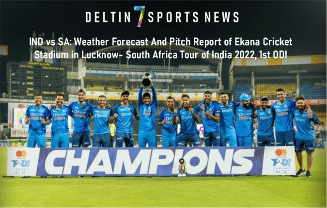 IND vs SA: Weather Forecast And Pitch Report of Ekana Cricket Stadium in Lucknow- South Africa Tour of India 2022, 1st ODI IND vs SA Weather Forecast And Pitch Report of Ekana Cricket Stadium in Lucknow South Africa Tour of India 2022, 1st ODI