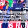NZ vs AFG Live Streaming Details Live on ICC T20 World Cup 2022