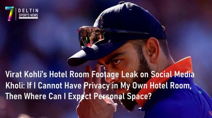 Virat Kohli’s Hotel Room Footage Leak on Social Media
