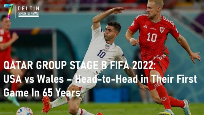 QATAR GROUP STAGE B FIFA 2022 USA vs Wales First Game In 65 Years