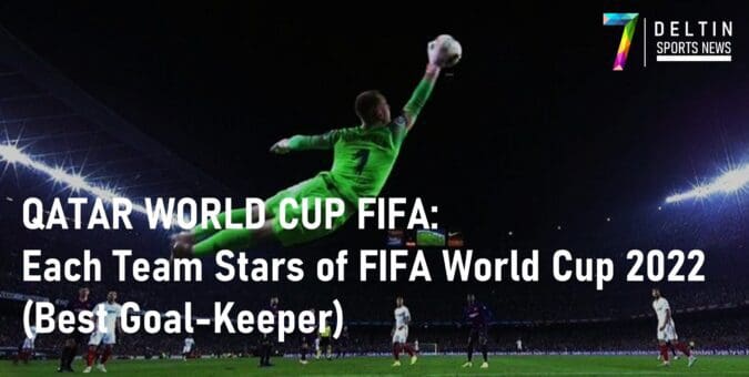 QATAR WORLD CUP FIFA: Each Team Stars of FIFA World Cup 2022 (Best Goal-Keeper) QATAR WORLD CUP FIFA 2022 Best Goal-Keeper