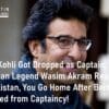 Virat Kohli Got Dropped as Captain
