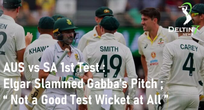 AUS vs SA 1st Test: Elgar slammed Gabba's pitch; "Not a good Test wicket at all"