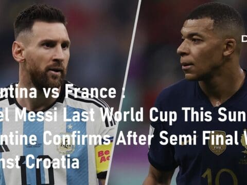 Argentina vs France Lionel Messi last world cup