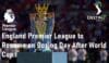 England Premier League to Resume on Boxing Day After World Cup