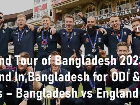 England Tour of Bangladesh 2023 England In Bangladesh for ODI & T20I Series