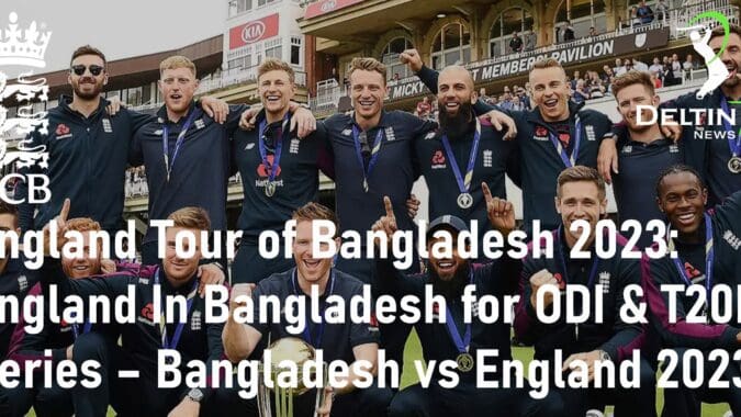 England Tour of Bangladesh 2023 England In Bangladesh for ODI & T20I Series