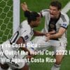 Germany vs Costa Rica World Cup 2022