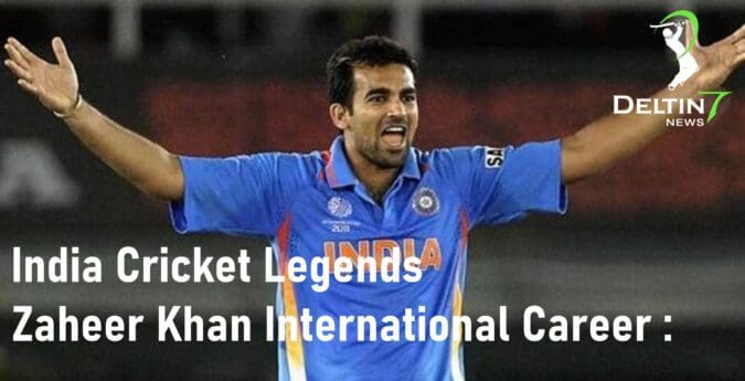 India Cricket Legends Zaheer Khan International Career