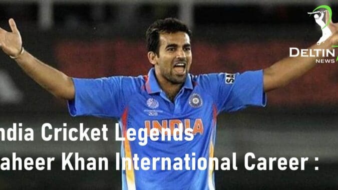 India Cricket Legends Zaheer Khan International Career