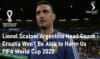 Lionel Scaloni Argentina head coach croatia