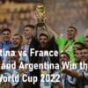 Messi and Argentina Win the FIFA World Cup 2022
