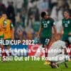 Mexico vs Saudi Arabia Out of The Round of 16 World Cup
