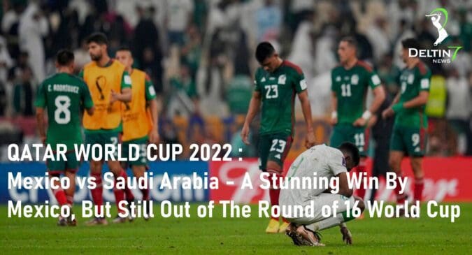 Mexico vs Saudi Arabia Out of The Round of 16 World Cup