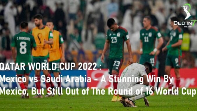 Mexico vs Saudi Arabia Out of The Round of 16 World Cup