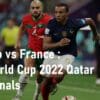 Morocco vs France FIFA World Cup 2022 Semi-finals