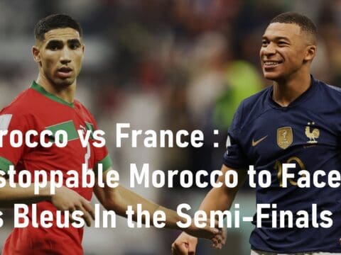 Morocco vs France Les Bleus Semi-Finals