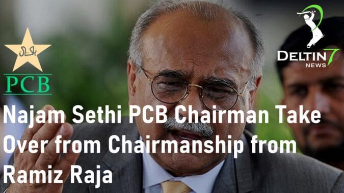 Najam Sethi PCB Chairman Take Over from Chairmanship from Ramiz Raja