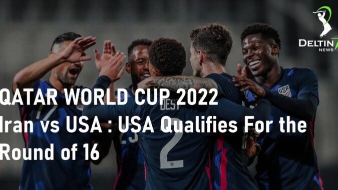 QATAR WORLD CUP 2022 Iran vs USA USA Qualifies For the Round of 16