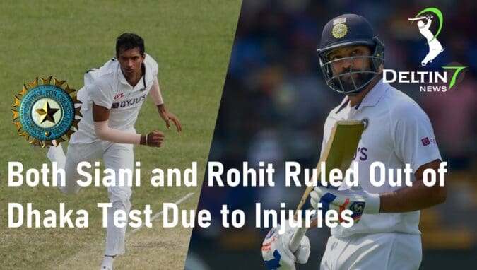 Both Siani and Rohit Ruled Out of Dhaka Test Due to Injuries Rohit Ruled Out of Dhaka Test Due to Injuries