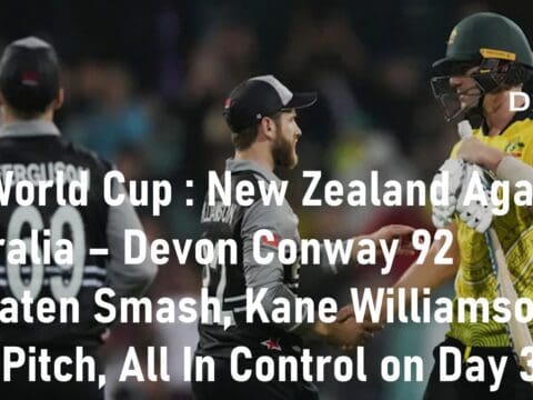 T20 World Cup: New Zealand Against Australia – Devon Conway 92 Unbeaten Smash, Kane Williamson Firm Pitch, All In Control on Day 3 T20 World Cup New Zealand Against Australia Devon Conway 92