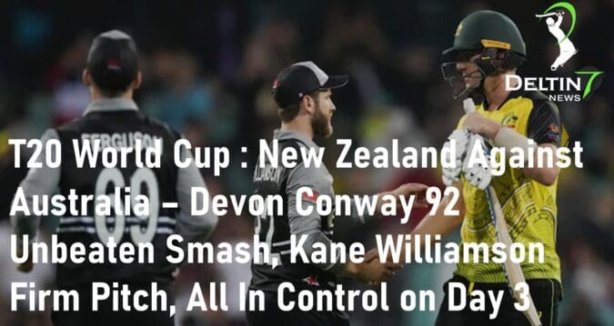 T20 World Cup New Zealand Against Australia Devon Conway 92