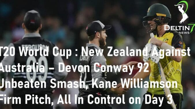 T20 World Cup New Zealand Against Australia Devon Conway 92