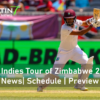 WI vs ZIM- West Indies Tour of Zimbabwe 2023 – News| Schedule | Preview