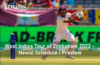 WI vs ZIM- West Indies Tour of Zimbabwe 2023 – News| Schedule | Preview
