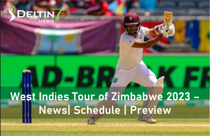 WI vs ZIM- West Indies Tour of Zimbabwe 2023 – News| Schedule | Preview