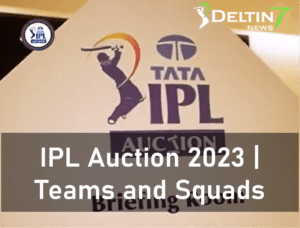 IPL Auction 2023 | IPL Teams 2023 | IPL Squads 2023