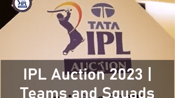 IPL Auction 2023 | IPL Teams 2023 | IPL Squads 2023