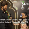 PSL Draft for 2023 Season | PSL 2023 Squads – Complete lists of Teams for the PSL 2023