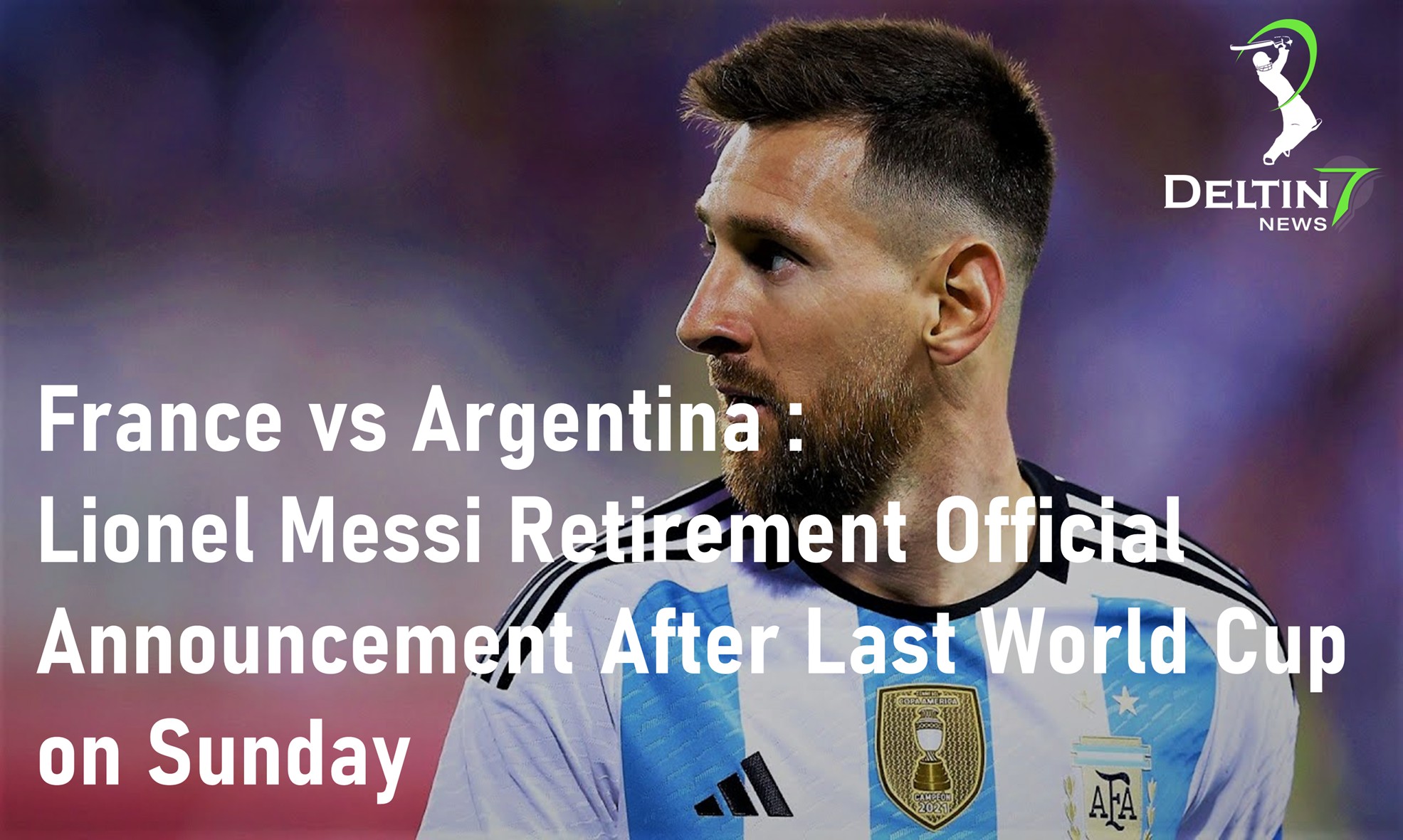 France Vs Argentina: Lionel Messi Retirement After Sunday