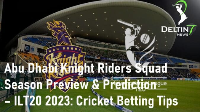 Abu Dhabi Knight Riders ILT20 2023 Cricket Betting