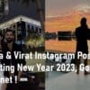 Anushka and Virat Instagram Post Celebrating New Year 2023 Goes Viral on Internet