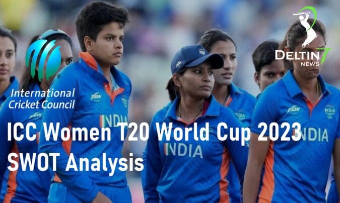ICC Women T20 World Cup 2023 SWOT Analysis ICC Women T20 World Cup 2023 SWOT Analysis