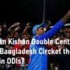 Ishan Kishan Double Century Against Bangladesh Circket the Fastest in ODI