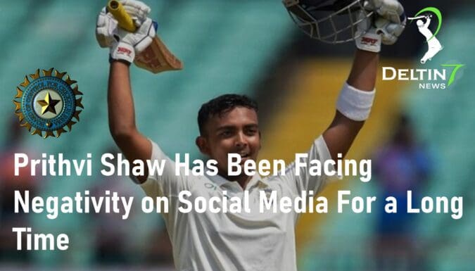 Prithvi Shaw Has Been Facing Negativity on Social Media For a Long Time Prithvi Shaw Negativity on Social Media