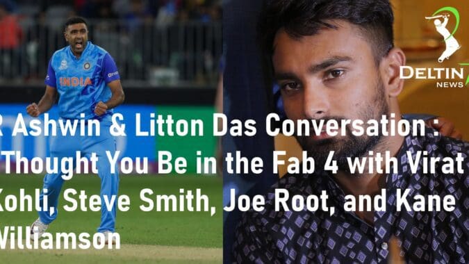 R Ashwin & Litton Das Fab 4 Cricket