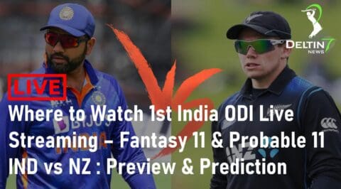 Where to Watch 1st India ODI Live Streaming Fantasy 11 & Probable 11 IND vs NZ