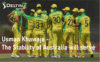 Usman Khawaja - The Stability of Australia will serve