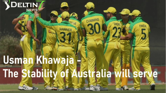Usman Khawaja - The Stability of Australia will serve
