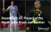 December's ICC Player of the Month were Brook and Gardner