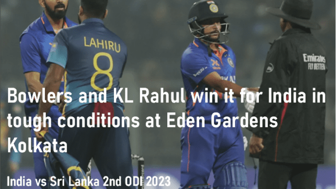 Bowlers and KL Rahul win it for India in tough conditions at Eden Gardens Kolkata| India vs Sri Lanka 2nd ODI 2023 | India vs Sri Lanka ODI Series | Sri Lanka’s Tour of India 2023
