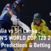 Australia vs Sri Lanka Women's WORLD CUP T20 Predictions and Betting Tips