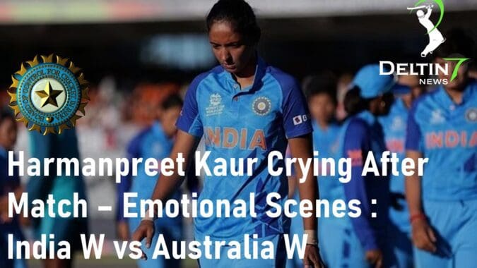 Harmanpreet Kaur Crying Indian Women Captain India W vs Australia W